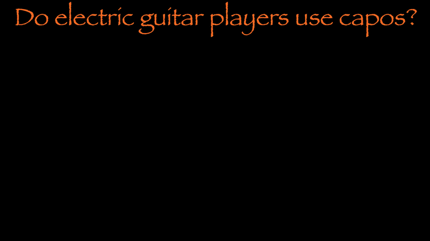 do electric guitarists use capos?