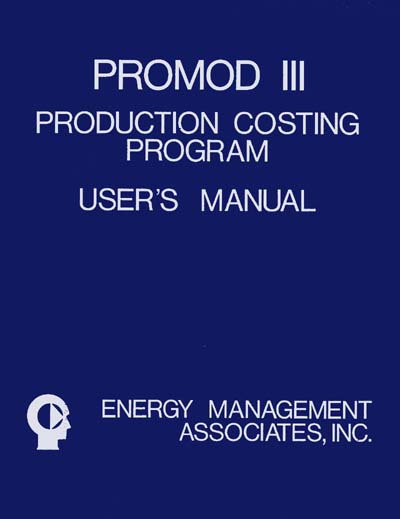 Energy Management Associates (EMA) PROMOD III Production Costing Model User's Manual